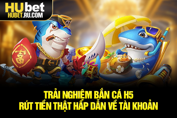 Bắn cá H5